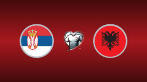 Serbia vs. Albania