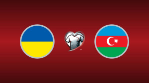 Ukraine vs. Azerbaijan