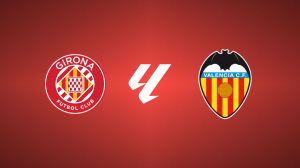 Girona FC vs. Valencia CF