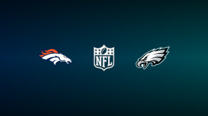 Denver Broncos vs. Philadelphia Eagles